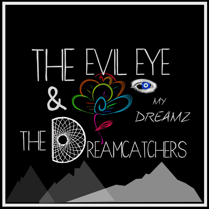 My Dreamz - The Evil Eye and the Dream Catchers